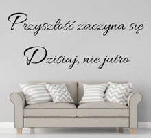 Naklejka na ścianę Przyszłość zaczyna się dzisiaj