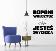 Naklejka na ścianę Dopóki Walczysz Jesteś Zwycięzcą