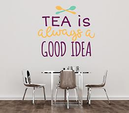 Naklejka na ścianę - Tea is always good idea - 0103