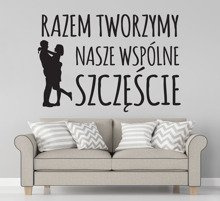 Naklejka na ścianę Razem Tworzymy Szczęście