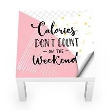 Naklejka na stolik LACK IKEA - Kalorie się nie liczą 0221