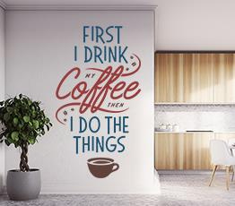 Naklejka na ścianę - First I drink my coffee - 0063
