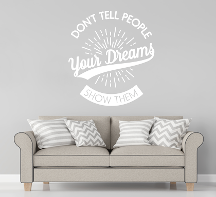 Naklejka na ścianę Show Your Dreams