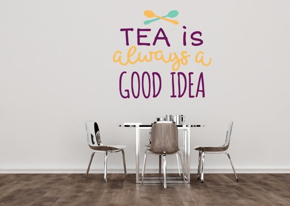 Naklejka na ścianę - Tea is always good idea - 0103